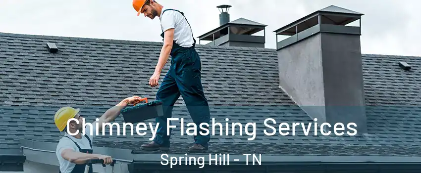  Chimney Flashing Services Spring Hill - TN