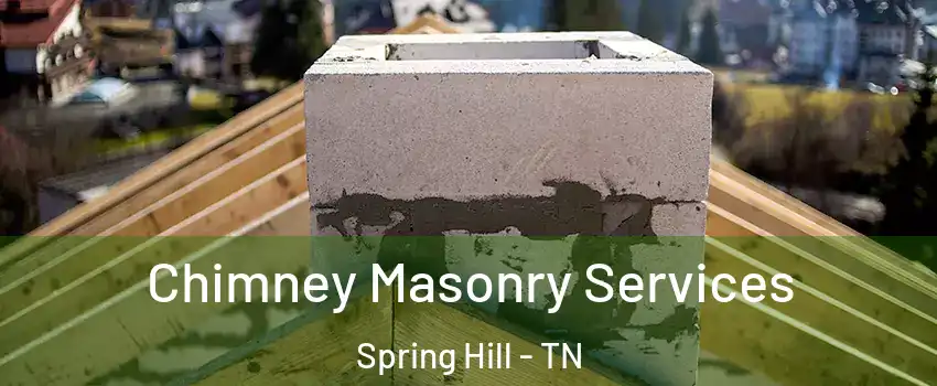  Chimney Masonry Services Spring Hill - TN