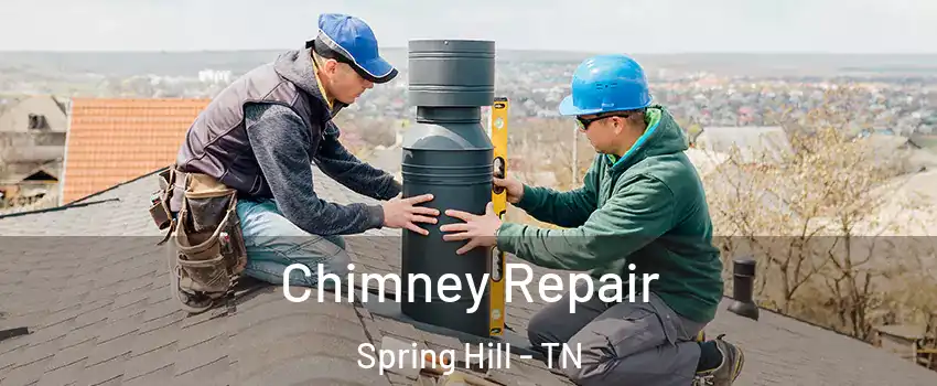  Chimney Repair Spring Hill - TN