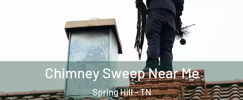  Chimney Sweep Near Me Spring Hill - TN