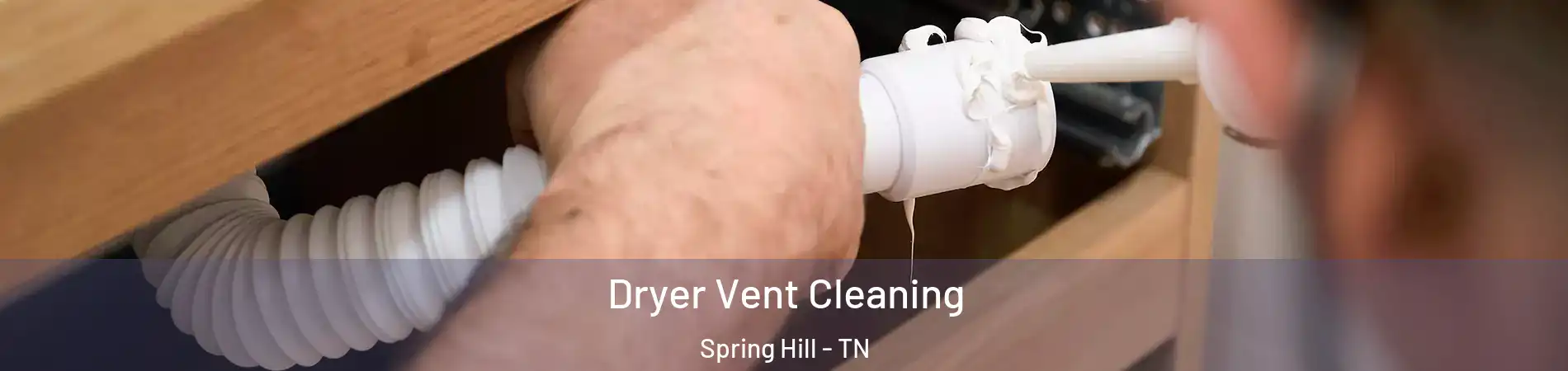  Dryer Vent Cleaning Spring Hill - TN