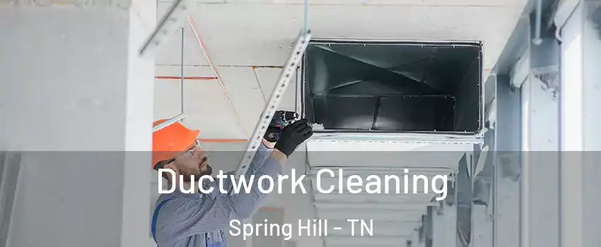  Ductwork Cleaning Spring Hill - TN
