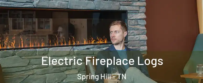  Electric Fireplace Logs Spring Hill - TN