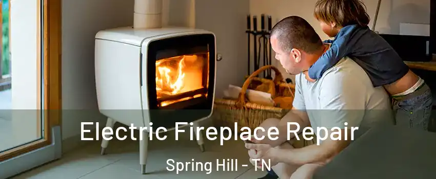  Electric Fireplace Repair Spring Hill - TN