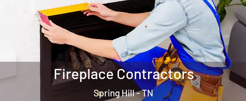  Fireplace Contractors Spring Hill - TN