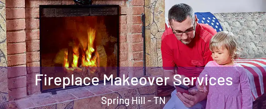  Fireplace Makeover Services Spring Hill - TN