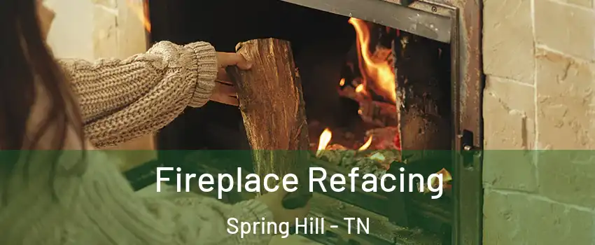  Fireplace Refacing Spring Hill - TN