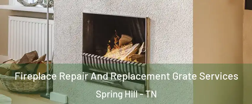  Fireplace Repair And Replacement Grate Services Spring Hill - TN