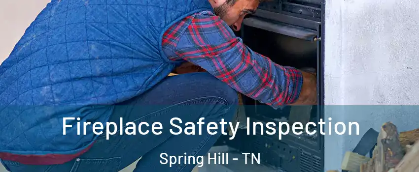  Fireplace Safety Inspection Spring Hill - TN