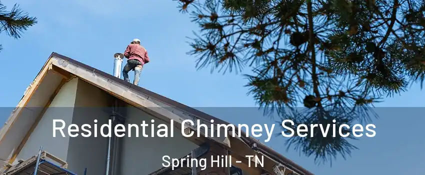  Residential Chimney Services Spring Hill - TN