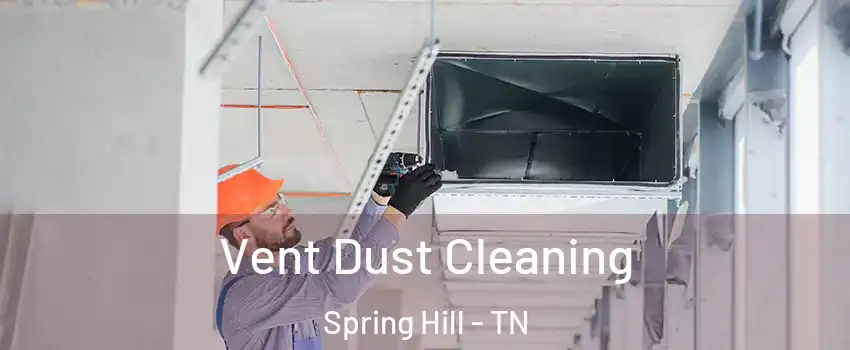  Vent Dust Cleaning Spring Hill - TN