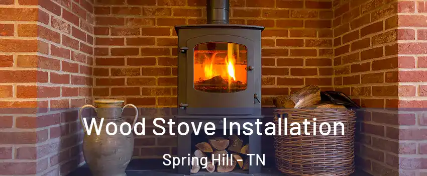  Wood Stove Installation Spring Hill - TN